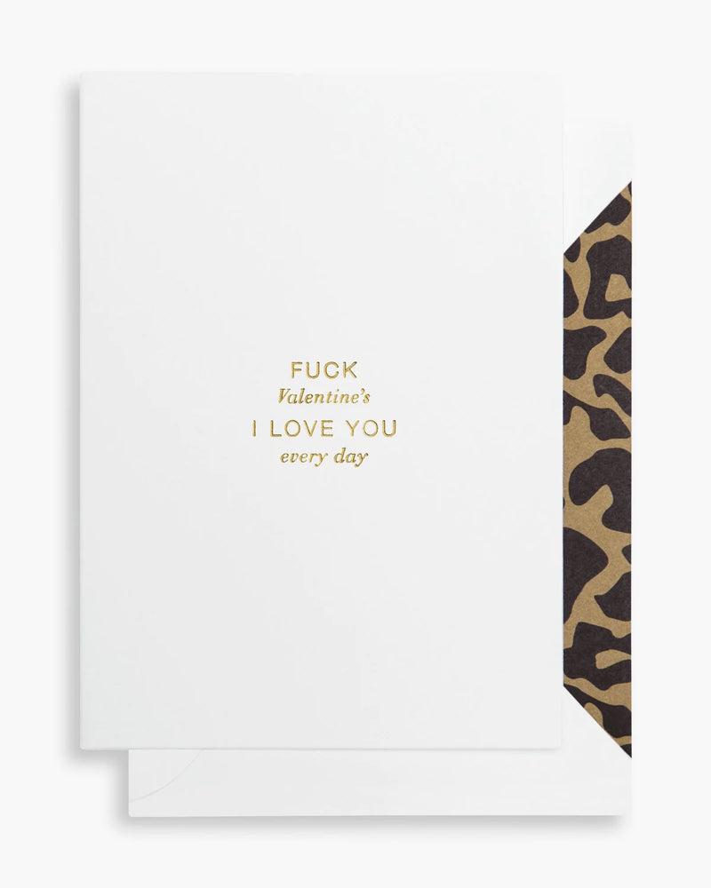 Kort Fuck Valentine's I love you everyda